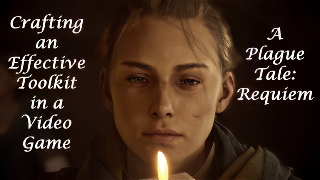 Crafting an Effective Toolkit in a Video Game: A Plague Tale:&nbsp;Requiem